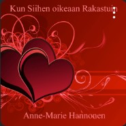 KUN SIIHEN OIKEAAN RAKASTUIN